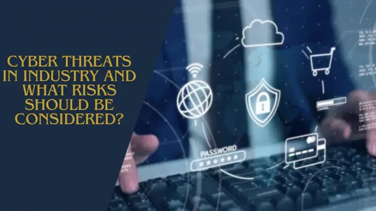 Cyber Threats in Industry and what risks should be considered here