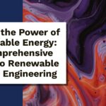 Unlock Renewable Power: Comprehensive Renewable Energy Engineering Guide